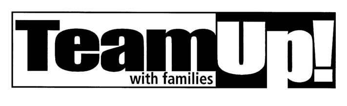 Team Up! With Families